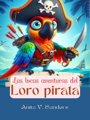 cover image of Las Locas Aventuras del Loro Pirata